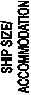 SHIP SIZE/
ACCOMMODATION